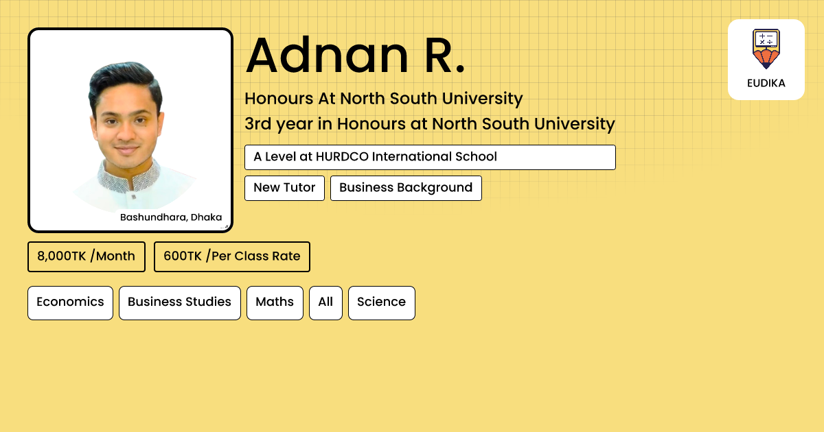 Adnan R Adnan R. | Economics, Business Studies, Maths, All, Science | Eudika