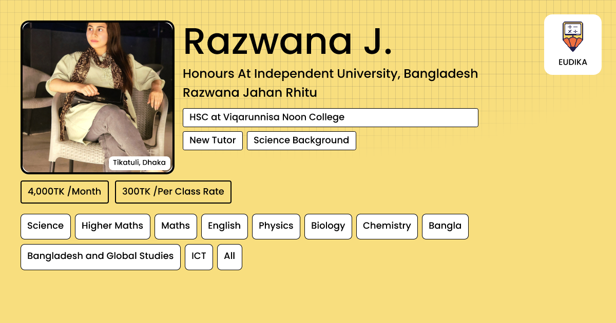 Api Razwana Razwana J. | Science, Higher Maths, Maths, English, Physics, Biology ...