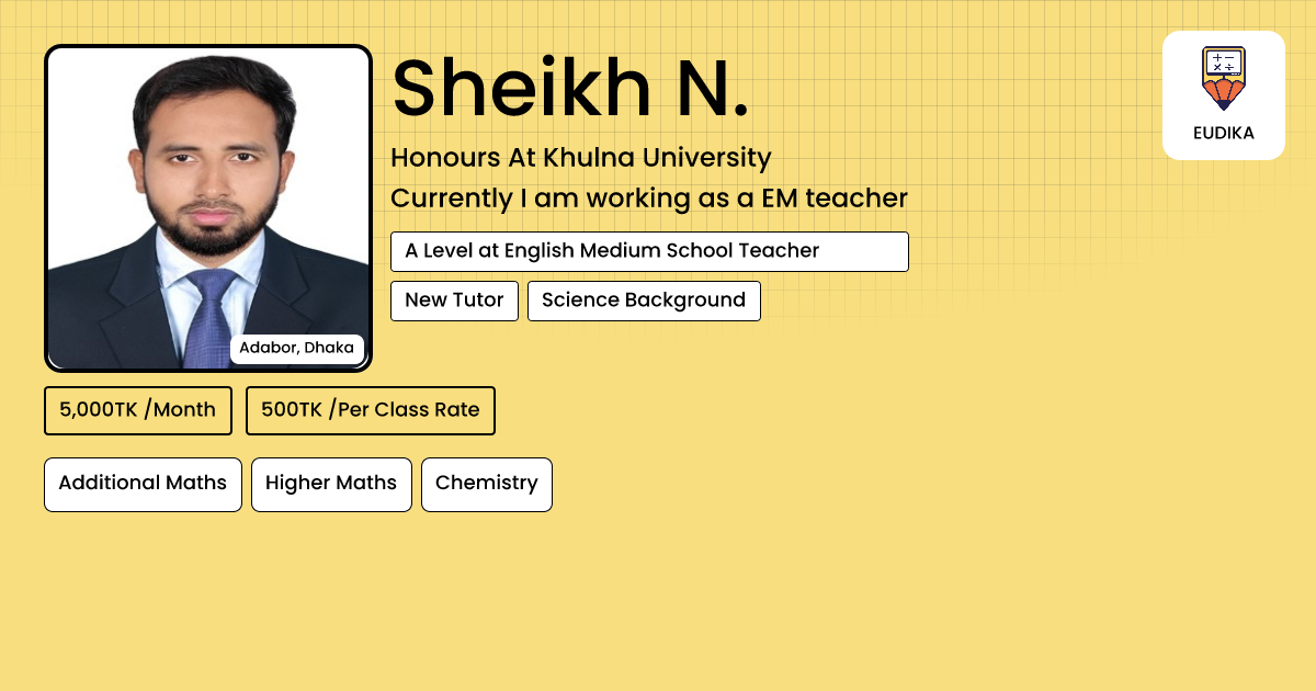 Math Sheikh Sheikh N. | Additional Maths, Higher Maths, Chemistry | Eudika